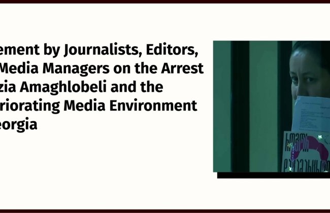 Statement by Journalists, Editors, and Media Managers on the Arrest of Mzia Amaghlobeli and the Deteriorating Media Environment in Georgia